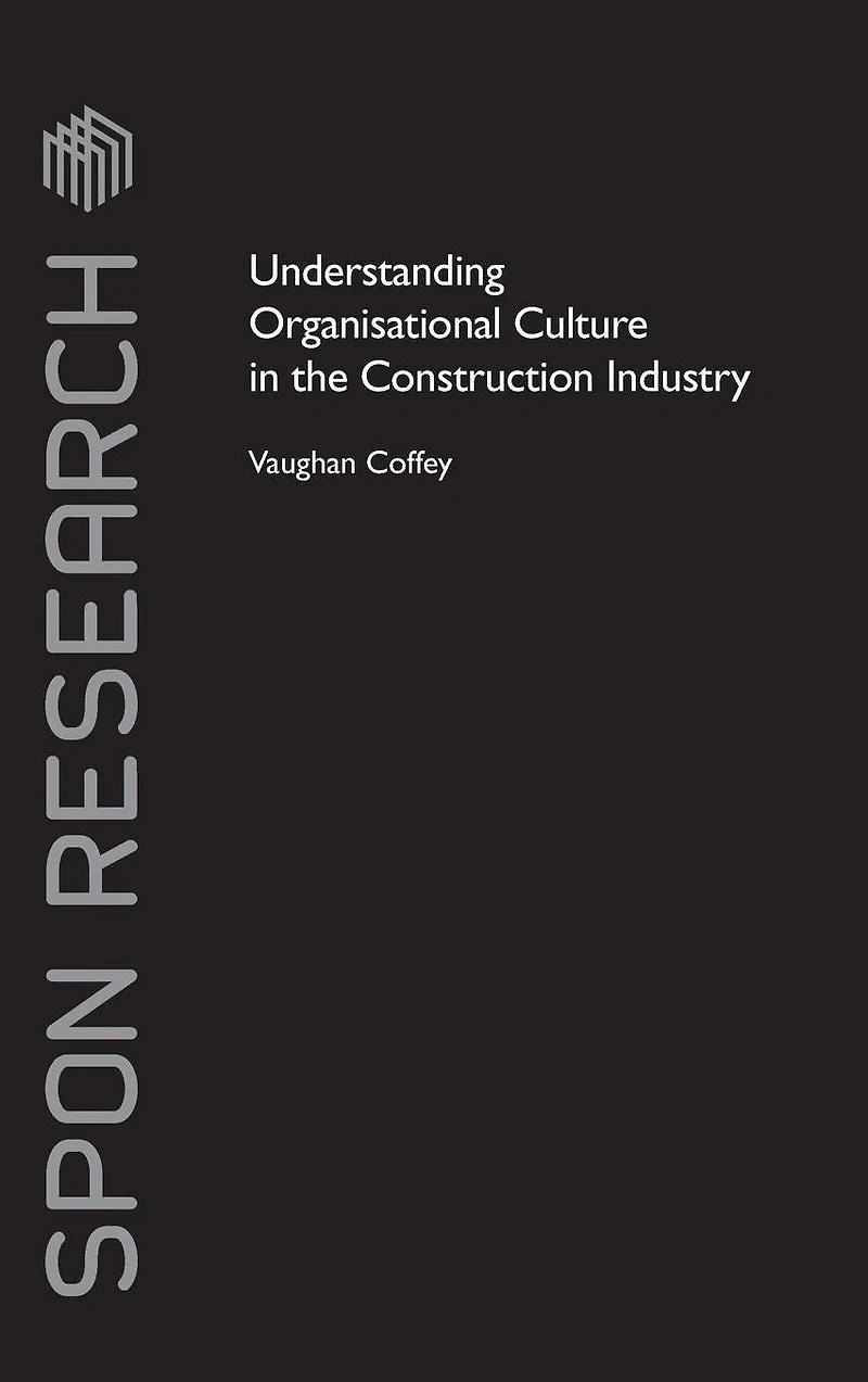 Understanding Organisational Culture the Construction Industry