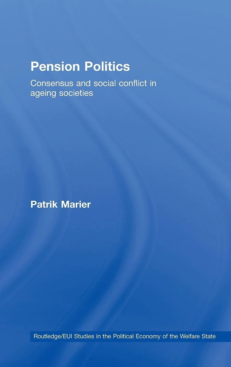 Pension Politics: Consensus and Social Conflict Ageing Societies