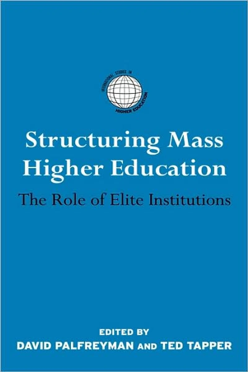 Structuring Mass Higher Education: The Role of Elite Institutions