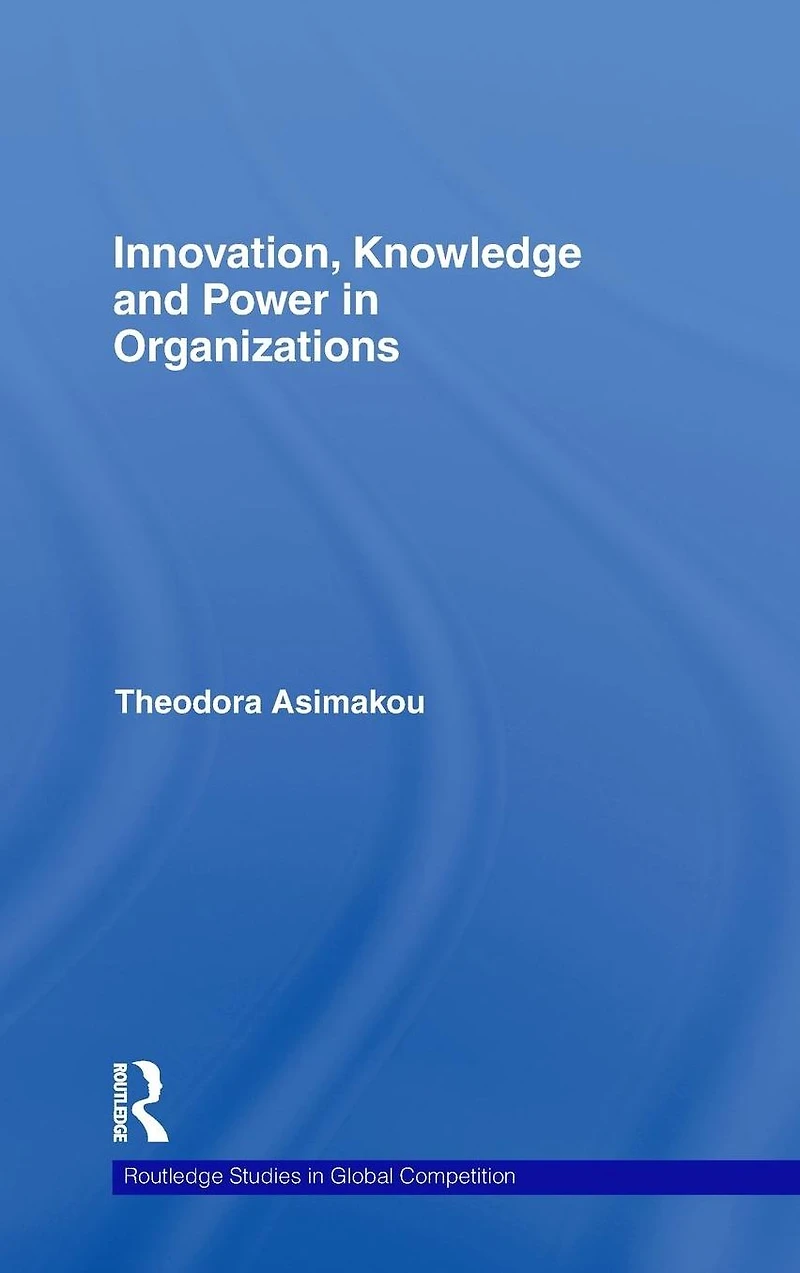Innovation, Knowledge and Power Organizations