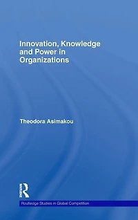 Innovation, Knowledge and Power Organizations