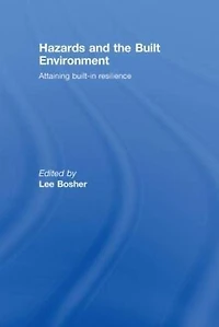 Hazards and the Built Environment: Attaining Built-in Resilience