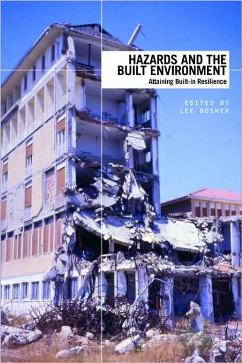 Hazards and the Built Environment: Attaining Built-in Resilience