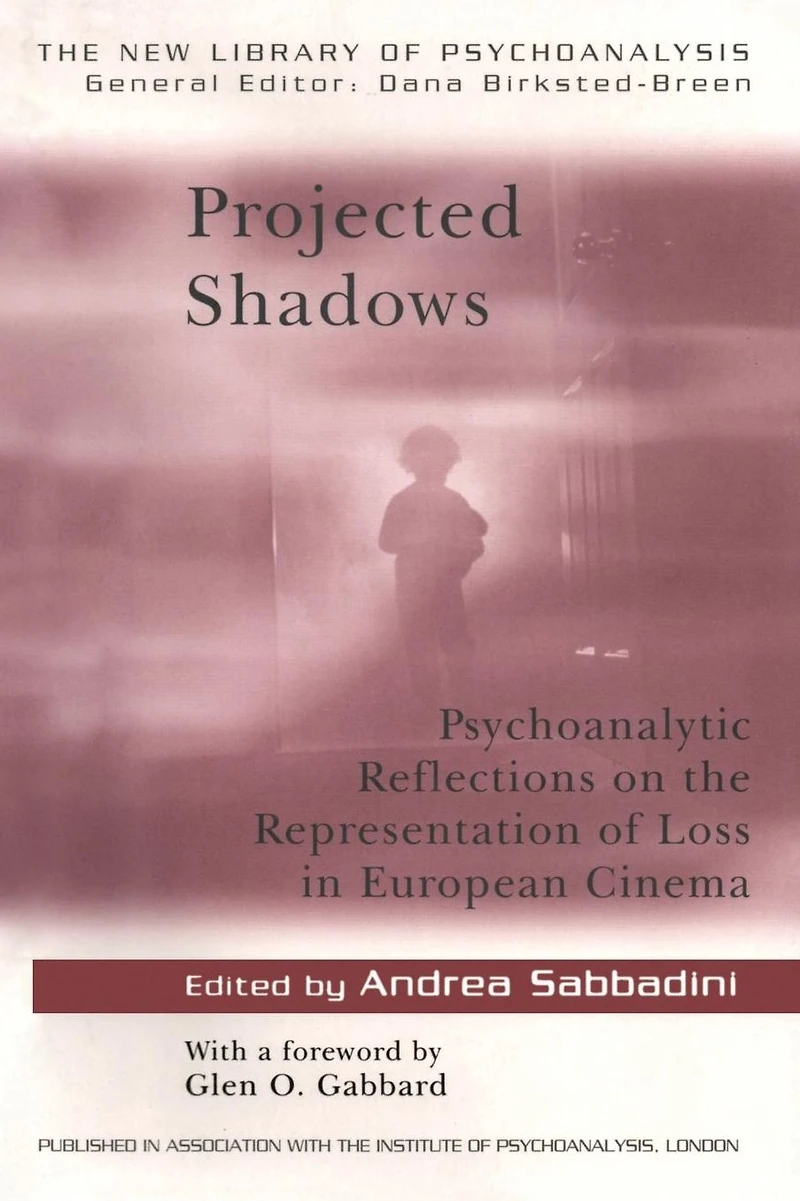 Projected Shadows: Psychoanalytic Reflections on the Representation of Loss European Cinema