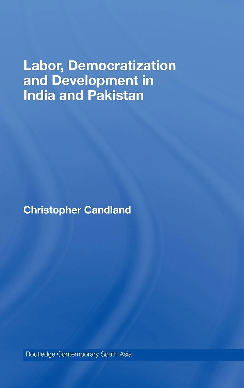 Labor, Democratization and Development India Pakistan