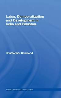 Labor, Democratization and Development India Pakistan