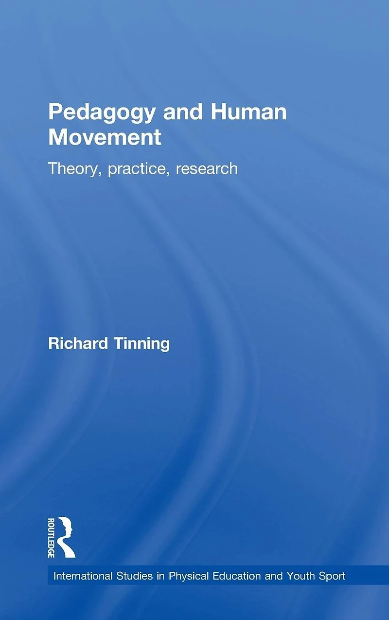 Pedagogy and Human Movement: Theory, Practice, Research