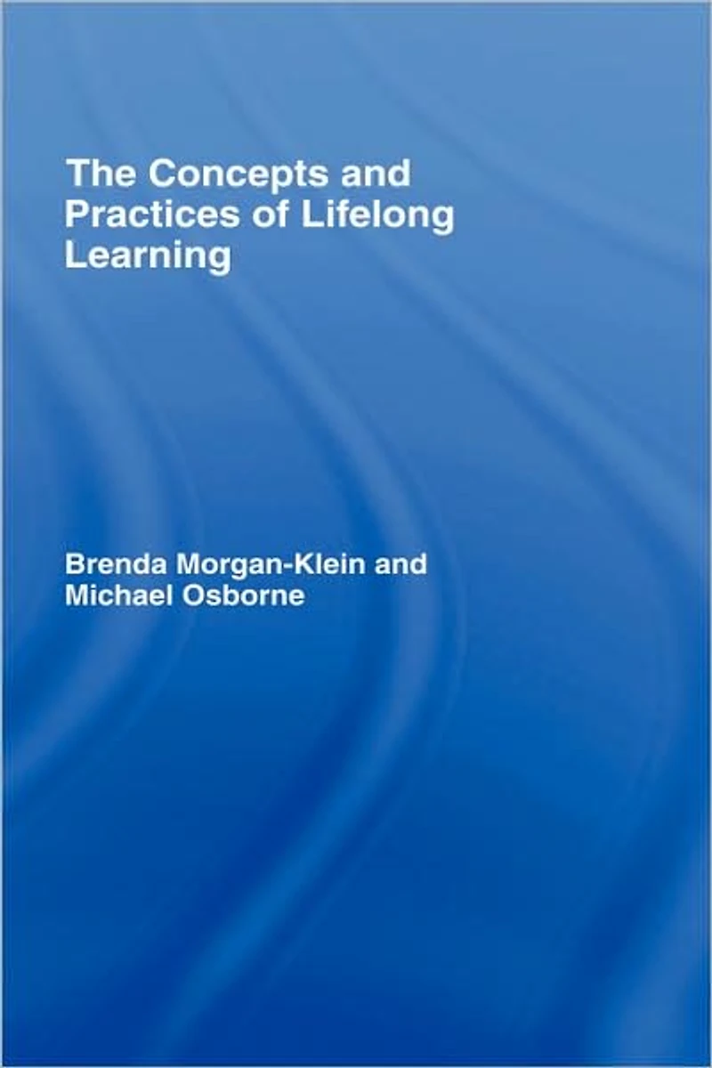 The Concepts and Practices of Lifelong Learning