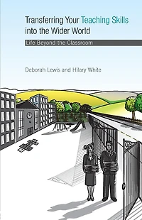 Transferring your Teaching Skills into the Wider World: Life Beyond Classroom