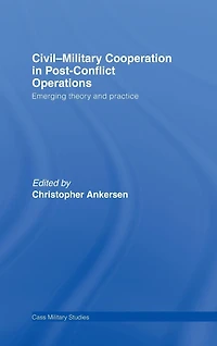 Civil-Military Cooperation Post-Conflict Operations: Emerging Theory and Practice