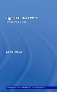 Egypt's Culture Wars: Politics and Practice