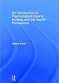 An Introduction to Psychological Care Nursing and the Health Professions