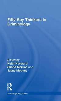 Fifty Key Thinkers Criminology
