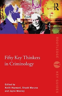 Fifty Key Thinkers Criminology