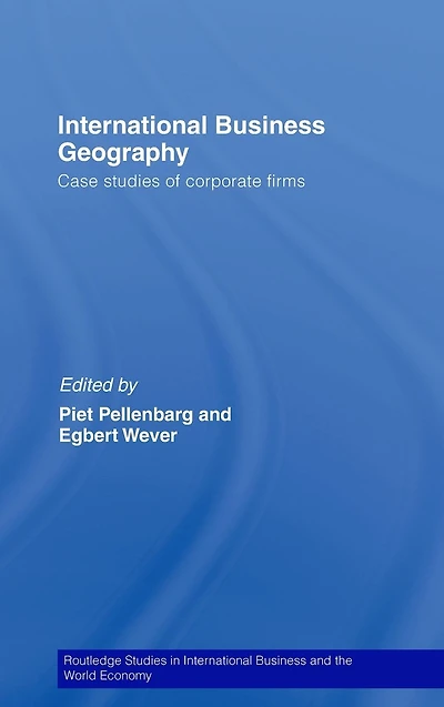 International Business Geography: Case Studies of Corporate Firms