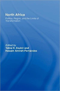 North Africa: Politics, Region, and the Limits of Transformation