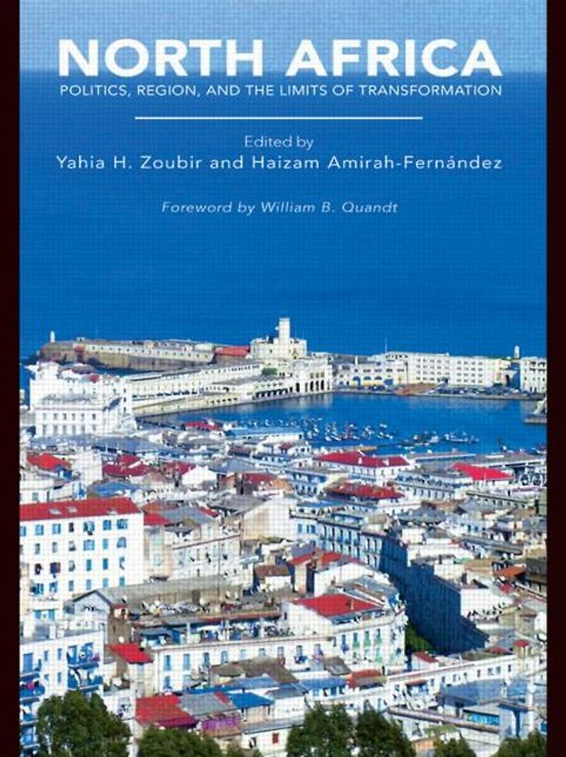 North Africa: Politics, Region, and the Limits of Transformation