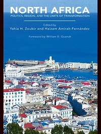North Africa: Politics, Region, and the Limits of Transformation