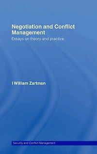 Negotiation and Conflict Management: Essays on Theory Practice