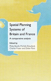 Spatial Planning Systems of Britain and France: A Comparative Analysis