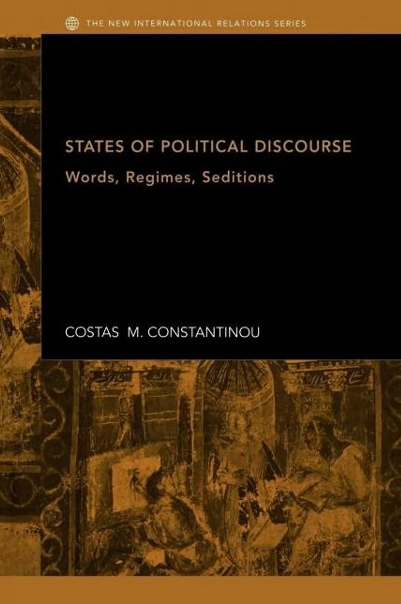States of Political Discourse: Words, Regimes, Seditions