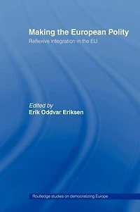 Making the European Polity: Reflexive integration EU