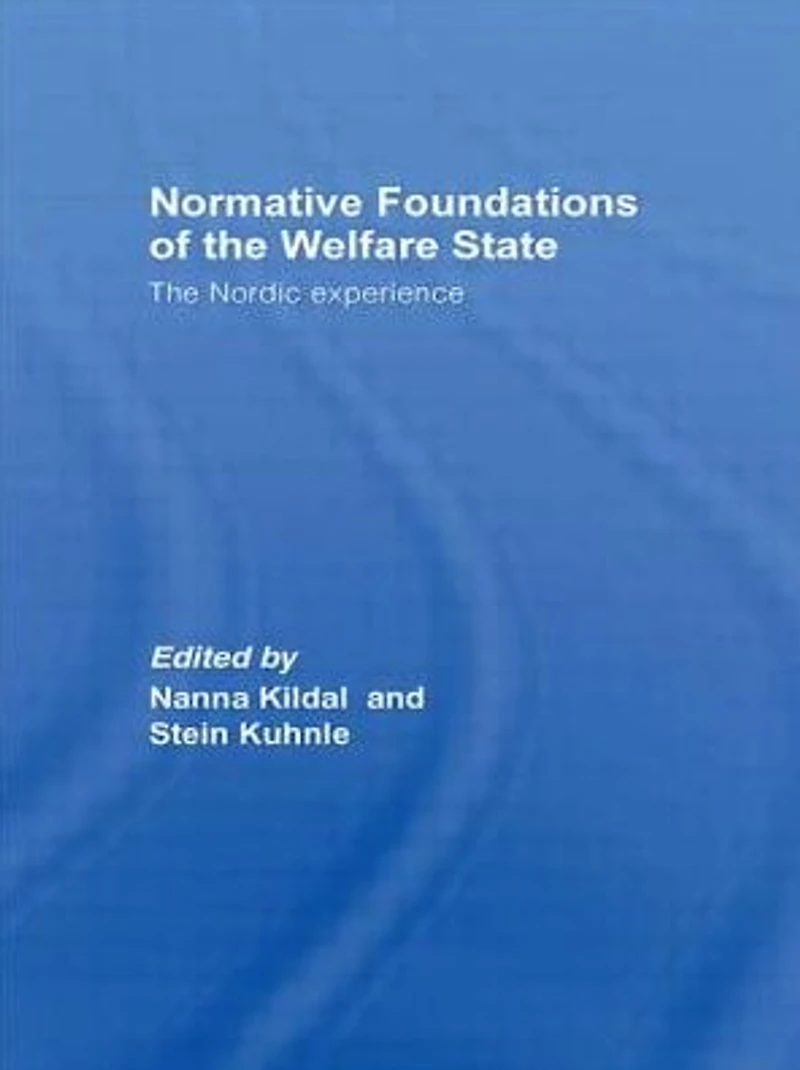 Normative Foundations of The Welfare State: Nordic Experience