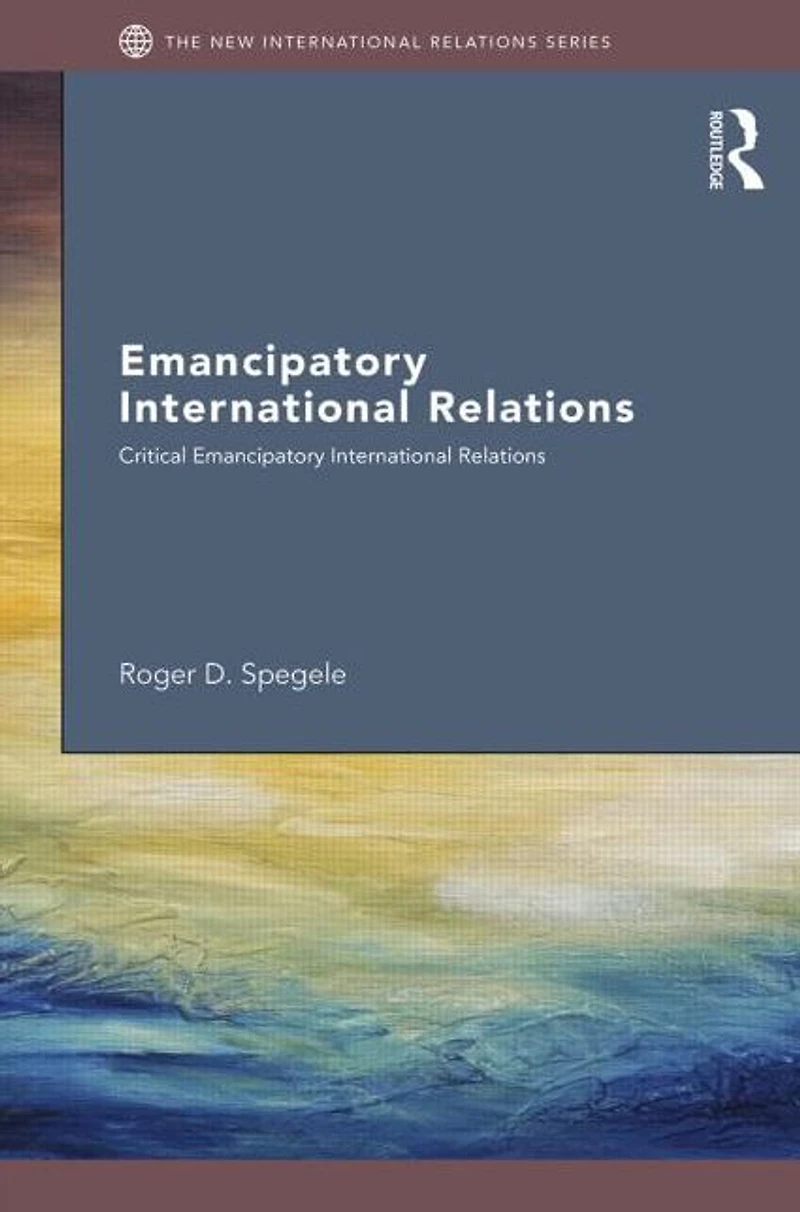 Emancipatory International Relations: Critical Thinking Relations