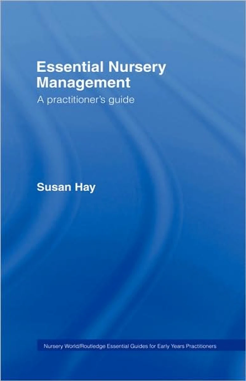 Essential Nursery Management: A Practitioner's Guide
