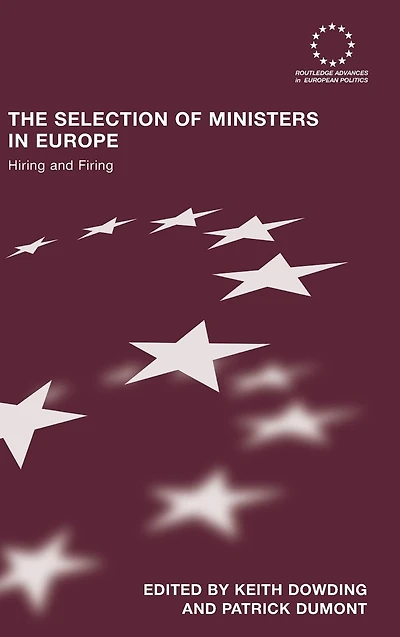 The Selection of Ministers Europe: Hiring and Firing