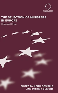 The Selection of Ministers Europe: Hiring and Firing