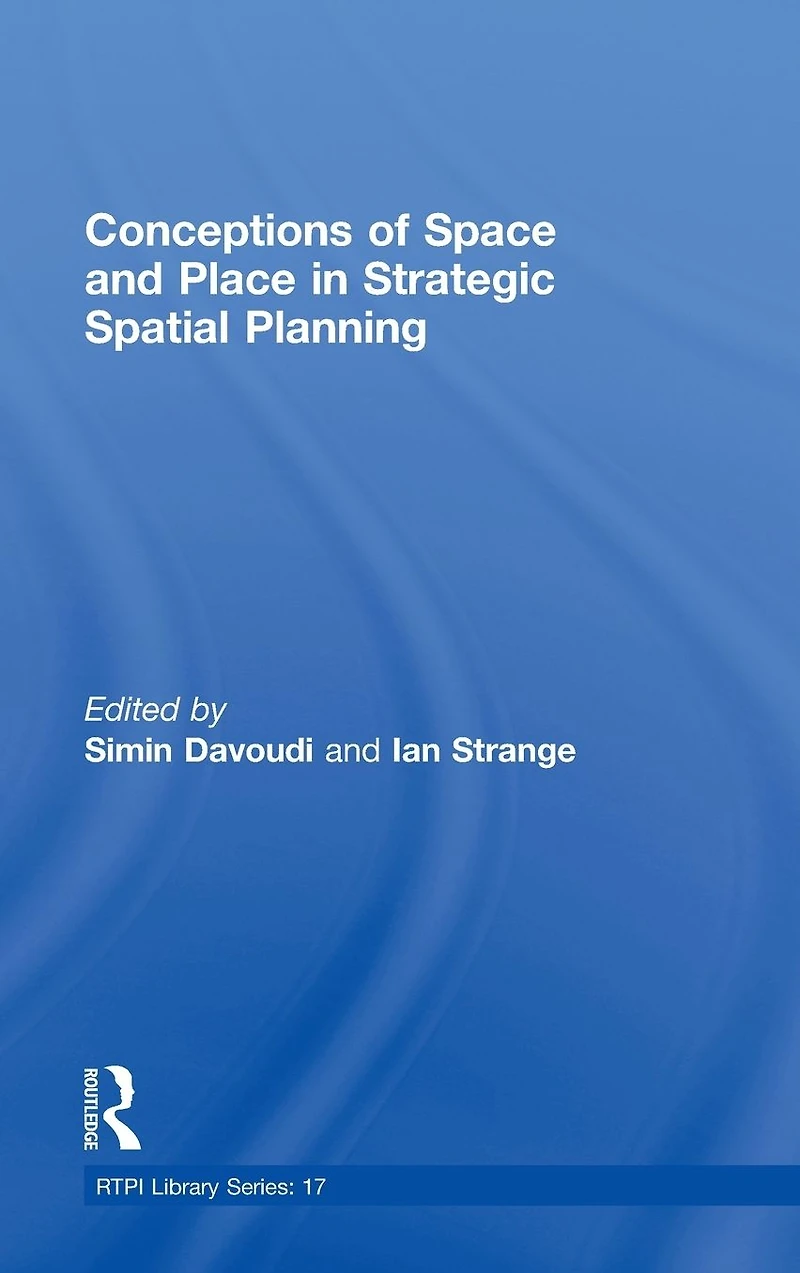 Conceptions of Space and Place Strategic Spatial Planning