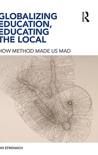Globalizing Education, Educating the Local: How Method Made us Mad
