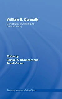 William E. Connolly: Democracy, Pluralism and Political Theory