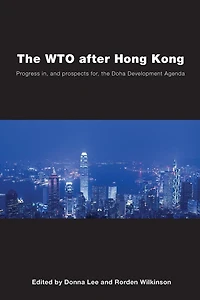 the WTO after Hong Kong: Progress in, and Prospects for, Doha Development Agenda