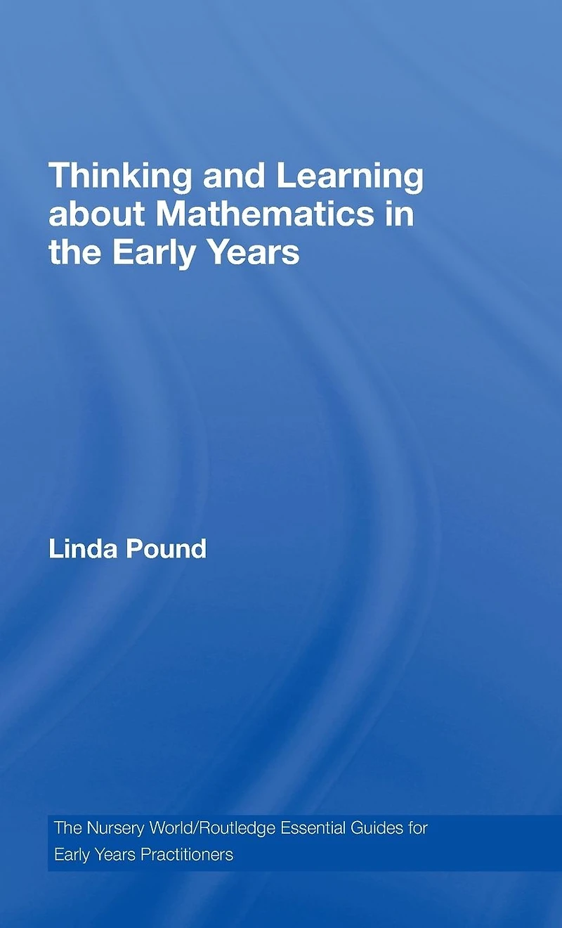 Thinking and Learning About Mathematics the Early Years