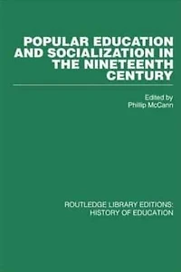 Popular Education and Socialization the Nineteenth Century