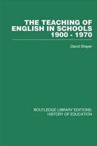 The Teaching of English Schools: 1900-1970