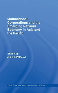 Multinational Corporations and the Emerging Network Economy Asia Pacific
