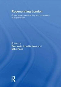 Regenerating London: Governance, Sustainability and Community a Global City