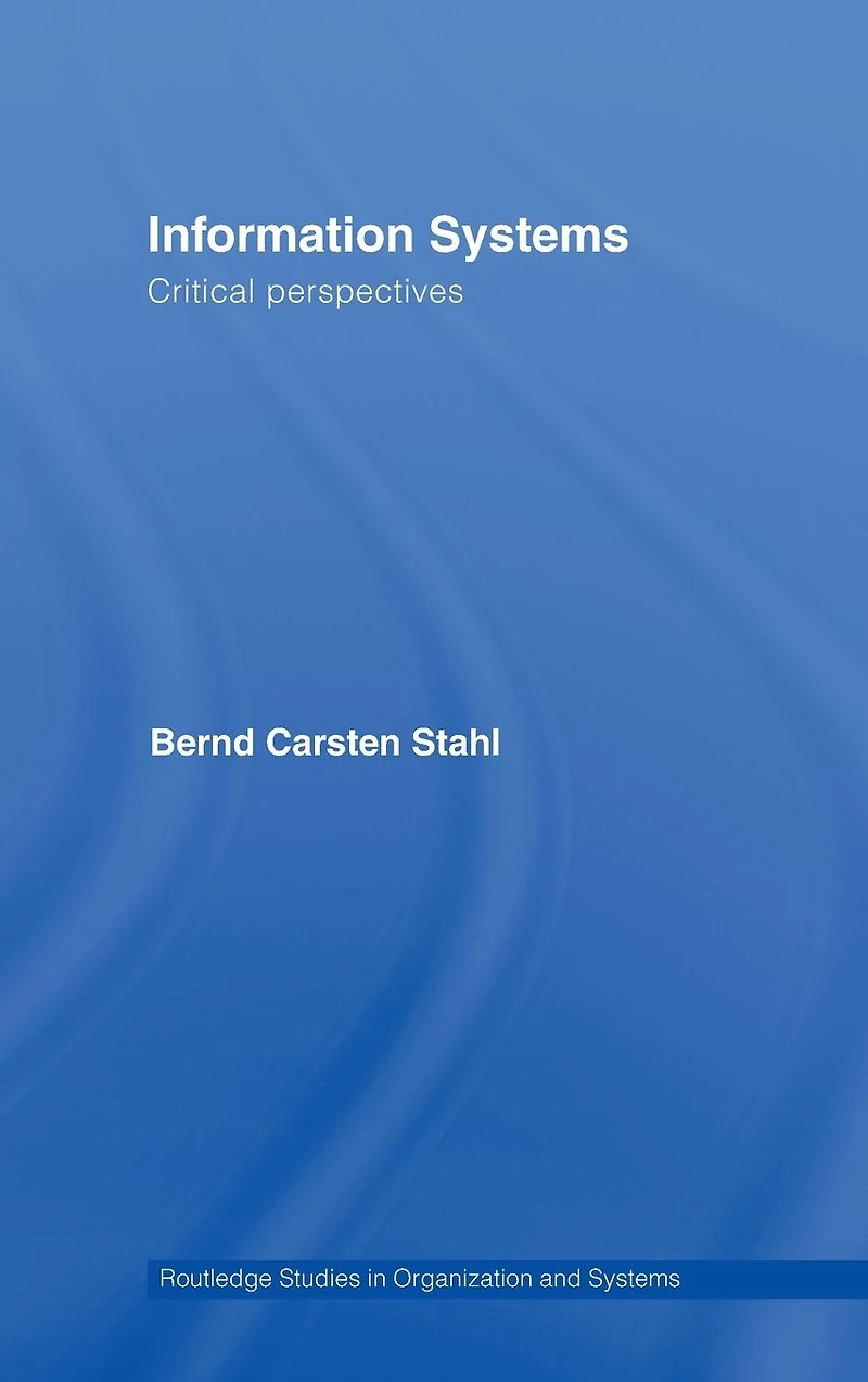 Information Systems: Critical Perspectives
