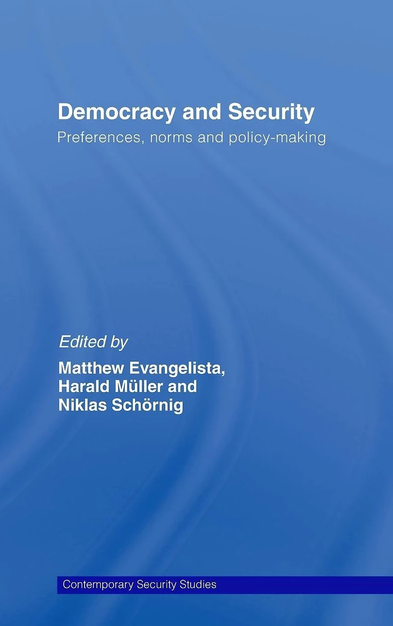Democracy and Security: Preferences, Norms Policy-Making
