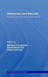 Democracy and Security: Preferences, Norms Policy-Making