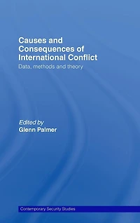 Causes and Consequences of International Conflict: Data, Methods Theory