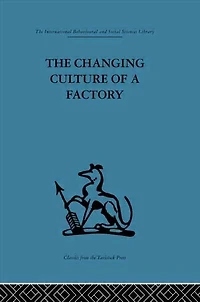 The Changing Culture of a Factory