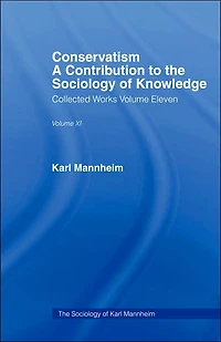 Conservatism: A Contribution to the Sociology of Knowledge