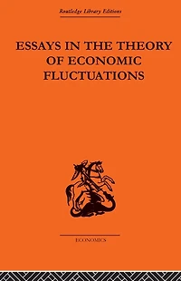 Essays the Theory of Economic Fluctuations