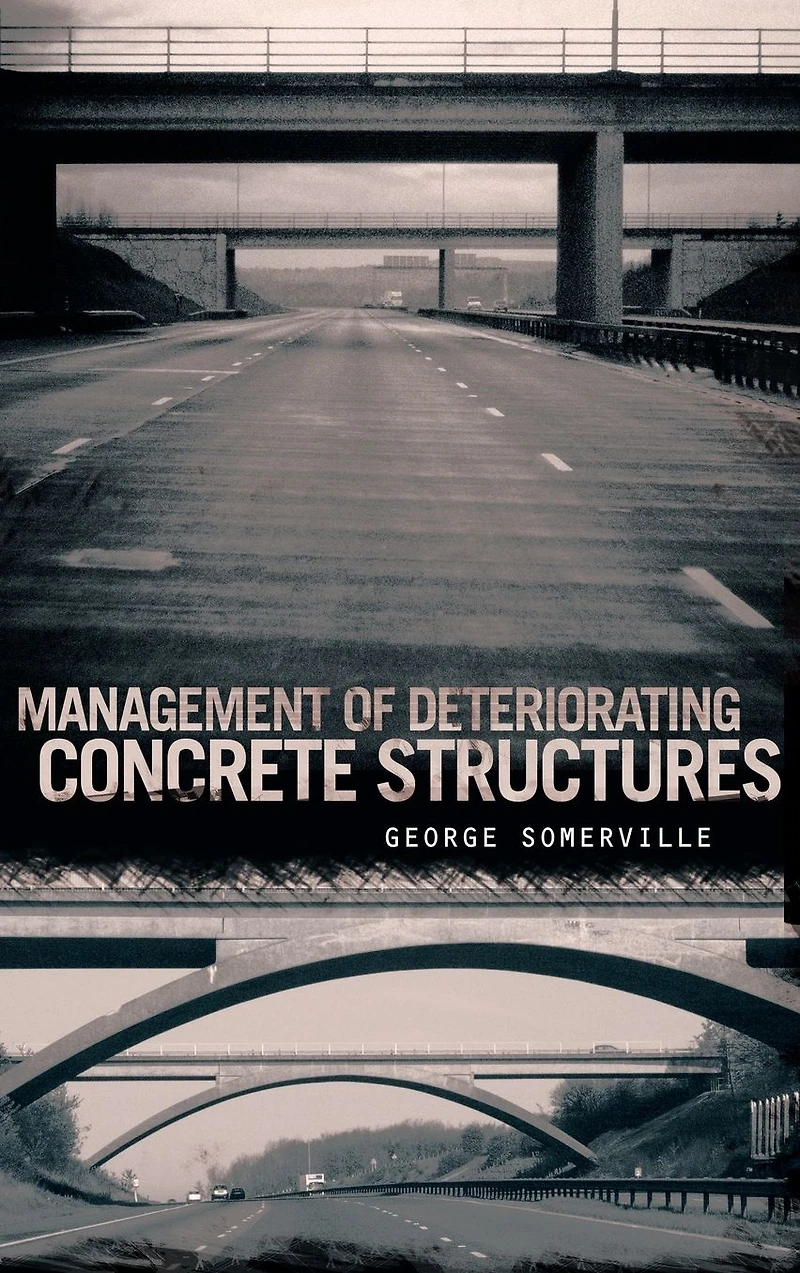 Management of Deteriorating Concrete Structures