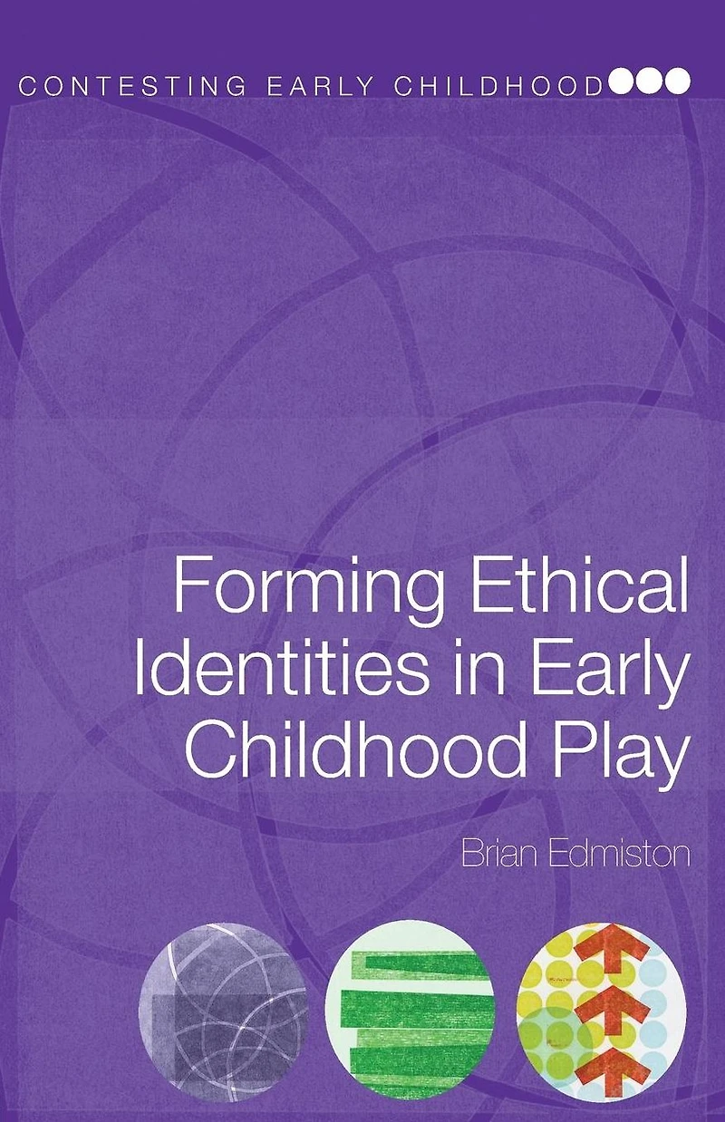 Forming Ethical Identities Early Childhood Play