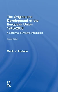 the Origins & Development of European Union 1945-2008: A History Integration